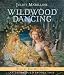 Wildwood Dancing (Wildwood, #1)