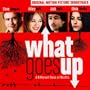 What Goes Up: Original Motion Picture Soundtrack