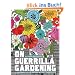 On Guerrilla Gardening: A Handbook for Gardening Without Boundaries