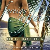 Foreign Affairs: Erotic Travel Tales | [Mitzi Szereto (editor)]
