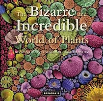 The Bizarre and Incredible World of Plants