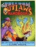 The Freedom Outlaw's Handbook: 179 Things to Do 'Til the Revolution