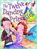 The twelve dancing princesses and other princess stories