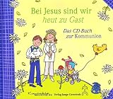Produkt-Bild: Bei Jesus sind wir heut zu Gast: Das CD-Buch zur Kommunion