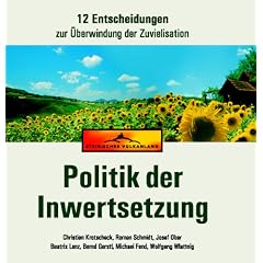 Politik der Inwertsetzung: 12 Entscheidungen zur �berwindung der Zuvielisation