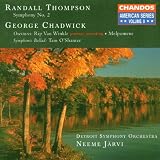 Thompson: Symphony 2, George Chadwick: Rip Van Winkle & Melpomene Overtures, Tam OShanter Symphonic Ballad