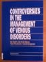 Controversies in the Management of Venous Disorders: Scandinavian Contributions on Venous Problems With Comments by International Authorities