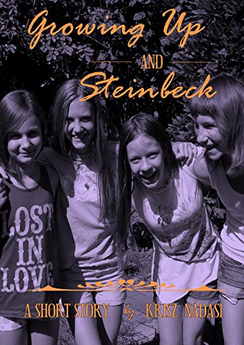 Growing Up and Steinbeck: A short story