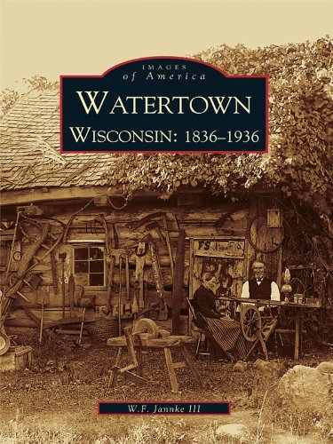 Watertown, Wisconsin: 1836-1936 (Images of America)