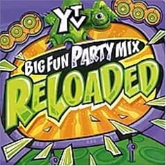 Ytv Big Fun Party Mix:Reloaded