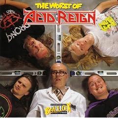 The Worst of Acid Reign