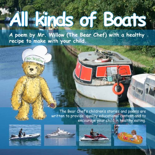 All Kinds of Boats (The Bear Chef's Children's Stories and Rhymes Book 2)