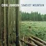Eirik Johnson: Sawdust Mountain