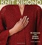 Knit Kimono: 18 Designs With Simple Shapes
