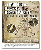 Handbook of Hip & Knee Joint Replacement: Through the Eyes of the Patient, Surgeon & Medical Team