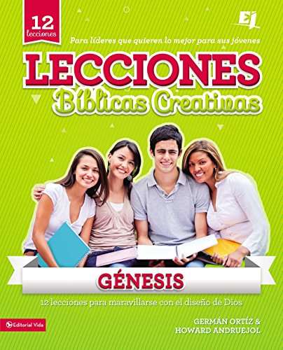 Lecciones Bíblicas Creativas: Génesis (Especialidades Juveniles / Lecciones bíblicas creativas) (Spanish Edition)