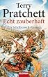 Echt zauberhaft: Ein Scheibenwelt-Roman