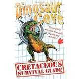Dinosaur Cove: A Cretaceous Survival Guideby Rex Stone