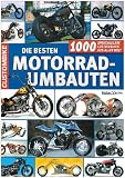Produkt-Bild: Die besten Motorradumbauten: 1000 spektakul&auml;re Custombikes aus aller Welt