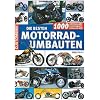 Die besten Motorradumbauten: 1000 spektakul�re Custombikes aus aller Welt