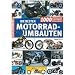 Die besten Motorradumbauten: 1000 spektakul�re Custombikes aus aller Welt