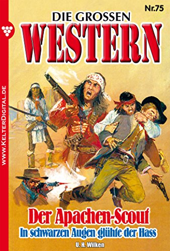 Die großen Western 75: Der Apachen-Scout (German Edition)