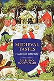 Medieval flavors : food, cooking, and the table