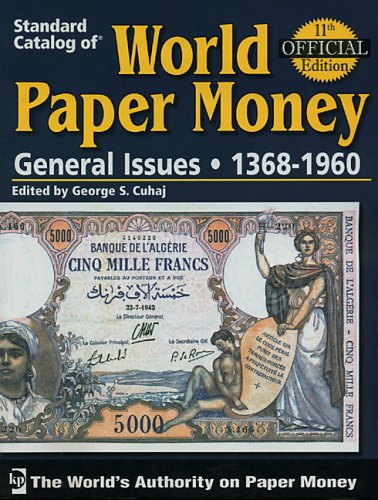Standard Catalog of World Paper Money, General Issues (Standard Catalog of World Paper Money Vol 2: General Issues)