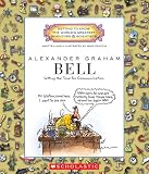 Alexander Graham Bell: Setting the Tone for Communication (Getting to Know the World's Greatest Inventors and Scientists)