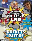 Richard Hammonds Blast Lab Rockets and Racers: Bk. 1