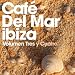 Cafe Del Mar: Volumen Tres Y Cuatro