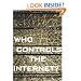 Who Controls the Internet?: Illusions of a Borderless World