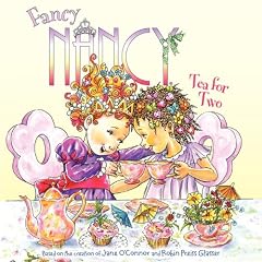 Fancy Nancy: Tea For Two