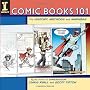 Comic Books 101: The History, Methods and Madness