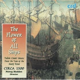 The Flower of All Ships, Tudor Court Music from the Time of the Mary Rose
