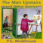 The Man Upstairs and Other Stories | [P. G. Wodehouse]