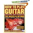 How to Play Guitar 2 Ed: The Basics and Beyond by Hal Leonard Corp. and Editors of Guitar Player