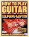 Search : How to Play Guitar 2 Ed: The Basics and Beyond