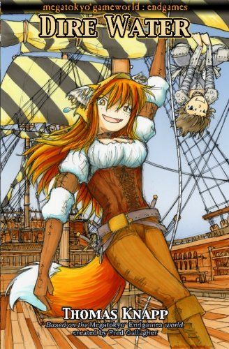 Dire Water (Megatokyo: Endgames) (Volume 2), by Thomas Knapp