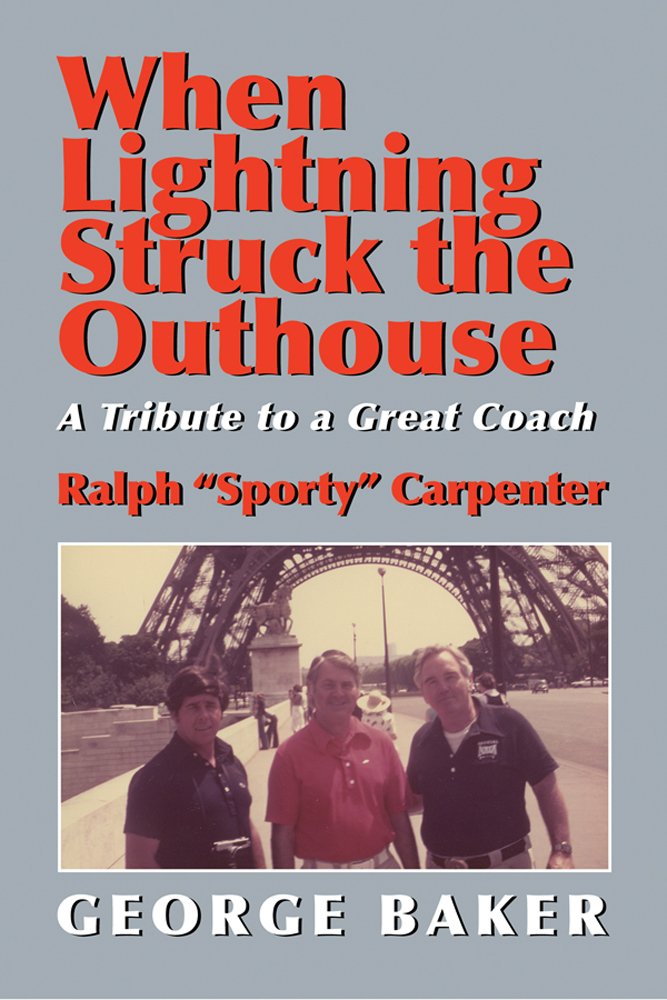 When Lightning Struck the Outhouse: A Tribute to a Great Coach ...