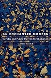 An Enchanted Modern: Gender and Public Piety in Shi`i Lebanon (Princeton Studies in Muslim Politics)
