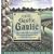 Garlic, Garlic, Garlic: Exceptional Recipes from the World's Most Indispensable Ingredient