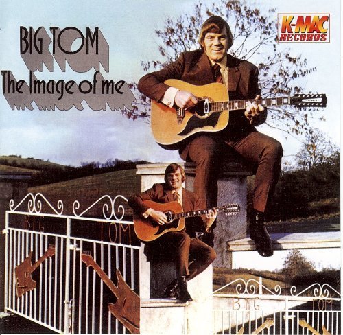 BIG TOM : IMAGE OF ME