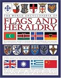 The World Encyclopedia of Flags and Heraldry: An International History of Heraldry and Its Contemporary Uses Together with the Definitive Guide to National ... Standards and Ensigns (Encyclopedia)