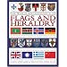 The World Encyclopedia of Flags & Heraldry: An international history of heraldry and its contemporary uses together with the definitive guide to national ... artworks of arms, shields, civic and