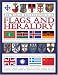 The World Encyclopedia of Flags & Heraldry: An international history of heraldry and its contemporary uses together with the definitive guide to national ... artworks of arms, shields, civic and
