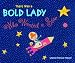 There Was a Bold Lady Who Wanted a Star