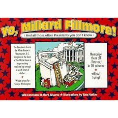 Yo, Millard Fillmore! (And All Those Other Presidents You Don't Know)