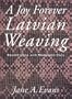 A Joy Forever: Latvian Weaving: Traditional and Modified Uses