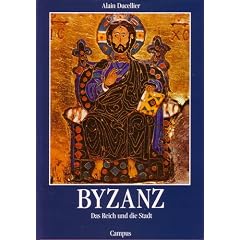 Byzanz. Das Reich und die Stadt